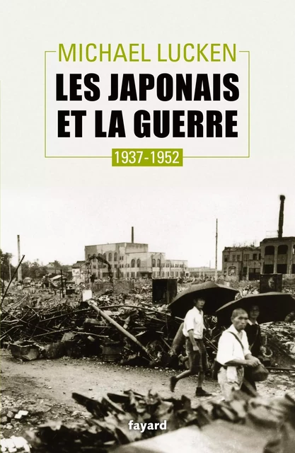 Les Japonais et la guerre - Michael Lucken - Fayard