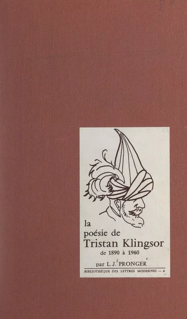 La poésie de Tristan Klingsor (1890-1960) - Lester James Pronger - FeniXX réédition numérique