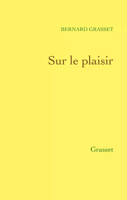 Sur le plaisir - Bernard Grasset - Grasset