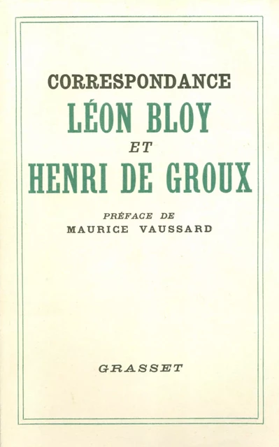 Correspondance Léon Bloy et Henri de Groux - Léon Bloy, Henry de Groux - Grasset