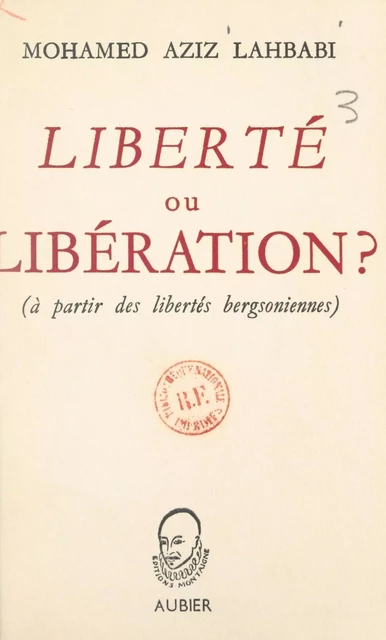 Liberté ou libération ? - Mohamed-Aziz Lahbabi - FeniXX réédition numérique