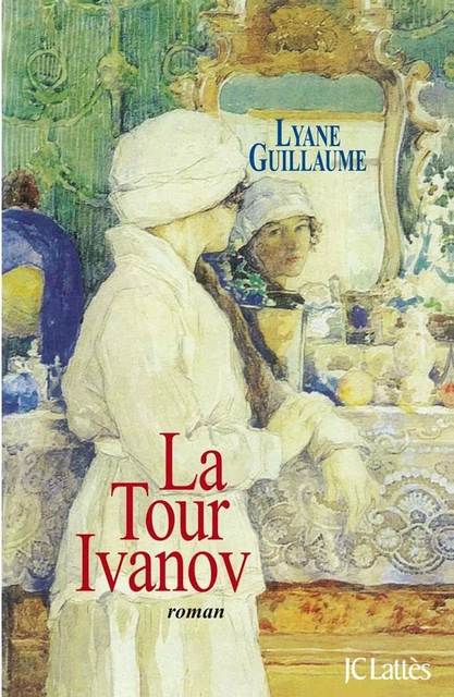 La Tour Ivanov - Lyane Guillaume - JC Lattès