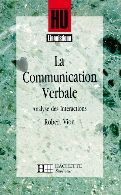 La Communication verbale - Robert Vion - Hachette Éducation