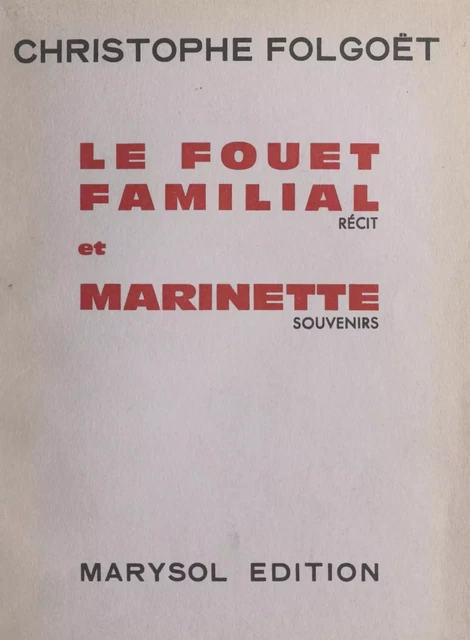 Le fouet familial - Christophe Folgoët - FeniXX réédition numérique