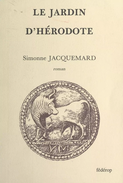 Le jardin d'Hérodote - Simonne Jacquemard - FeniXX réédition numérique