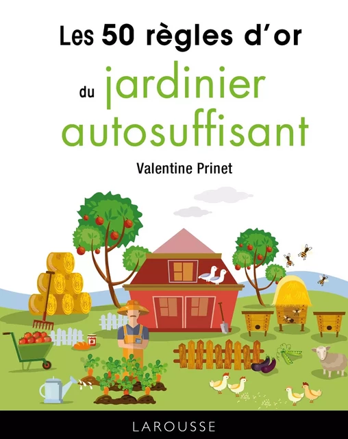 50 règles d'or du jardinier autosuffisant - Valentine Prinet - Larousse