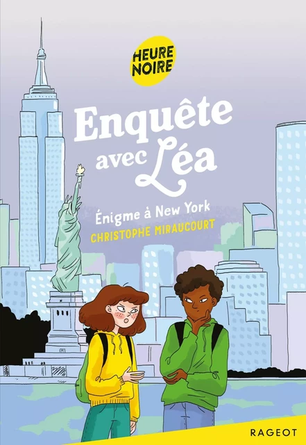 Enquête avec Léa - Énigme à New York - Christophe Miraucourt - Rageot Editeur