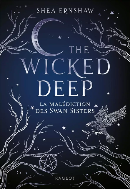 The Wicked Deep - La malédiction des Swan Sisters - Shea Ernshaw - Rageot Editeur