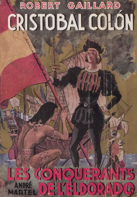 Les conquérants de l'Eldorado (1). Cristobal Colon - Robert Gaillard - FeniXX réédition numérique