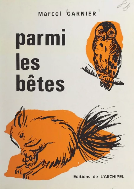 Parmi les bêtes - Marcel Garnier - FeniXX réédition numérique