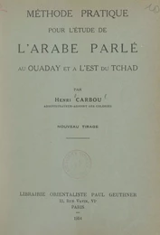 Méthode pratique pour l'étude de l'arabe parlé au Ouaday et à l'Est du Tchad