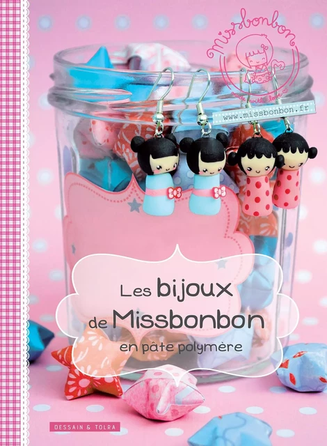 Les bijoux de Missbonbon en pâte polymère -  Miss Bonbon - Dessain et Tolra