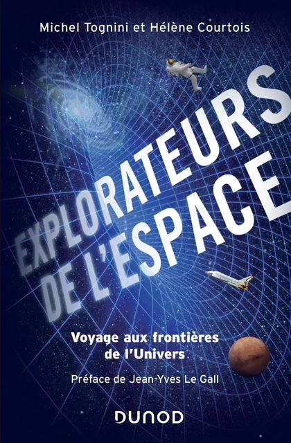 Explorateurs de l'espace - Michel Tognini, Hélène Courtois - Dunod