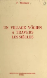 Un village vôgien à travers les siècles