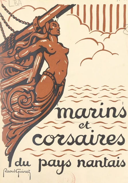 Marins et Corsaires du Pays nantais - G. Aubin, Marlex Bernard, Charles-Pierre Brichaux,  Collectif - FeniXX réédition numérique