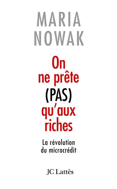 On ne prête pas qu'aux riches - Maria Nowak - JC Lattès