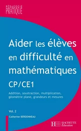 Aider les élèves en difficulté en maths CP et CE1 - Tome 2