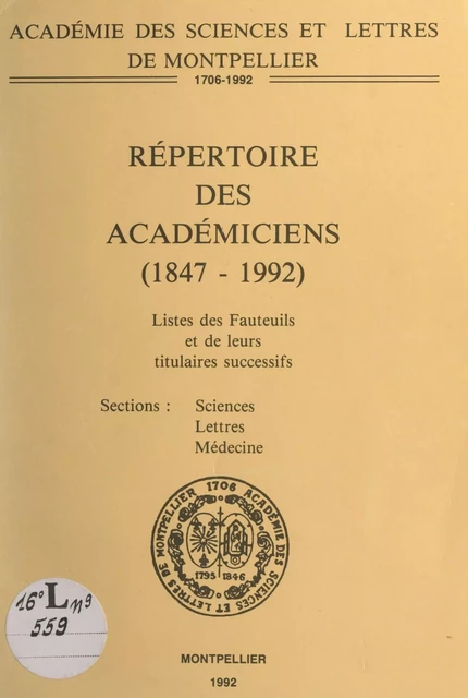 Répertoire des Académiciens (1847-1992) -  Académie des sciences et lettres de Montpellier - FeniXX réédition numérique