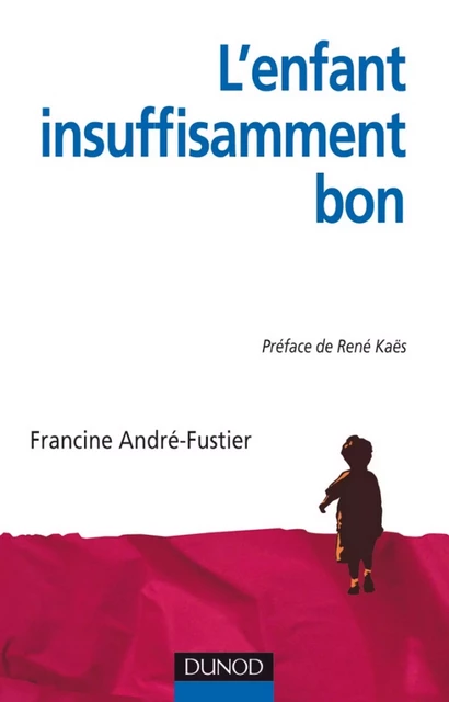 L'Enfant « insuffisamment bon » - Francine André-Fustier - Dunod