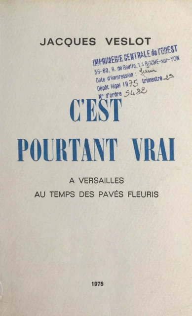 C'est pourtant vrai - Jacques Veslot - FeniXX réédition numérique