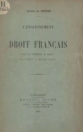 L'enseignement du droit français, dans les universités de France, aux XVIIe et XVIIIe siècles