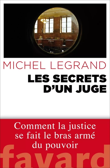 Les Secrets d'un juge - Michel Legrand - Fayard