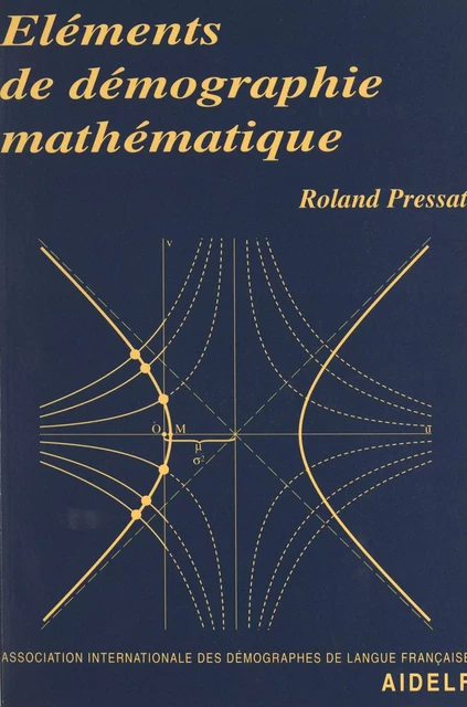 Éléments de démographie mathématique - Roland Pressat - FeniXX réédition numérique