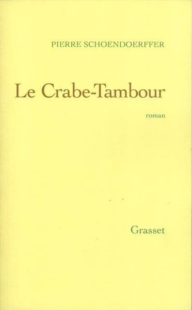 Le crabe-tambour - Pierre Schoendoerffer - Grasset