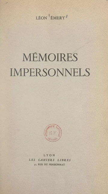 Mémoires impersonnels - Léon Émery - FeniXX réédition numérique