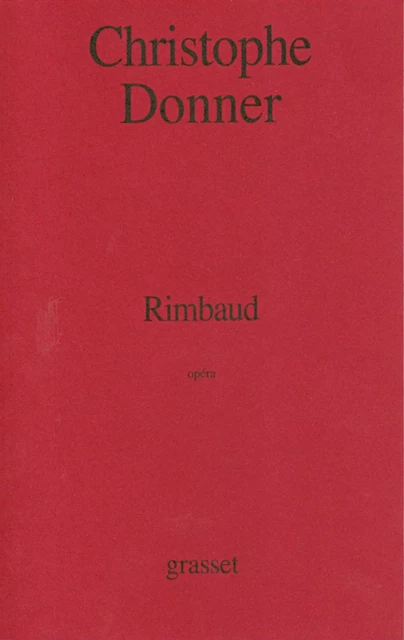 Rimbaud - Christophe Donner - Grasset