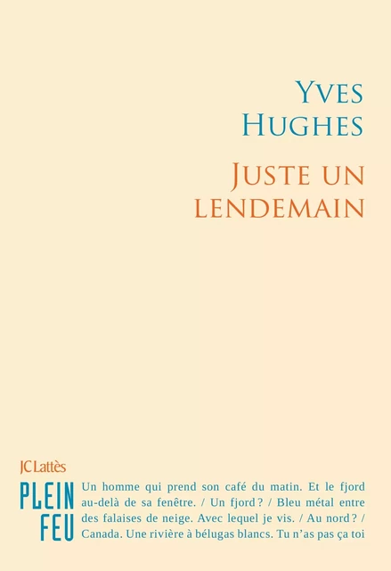 Juste un lendemain - Yves Hughes - JC Lattès