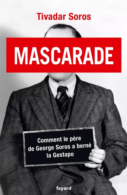 Mascarade - Tivadar Soros - Fayard