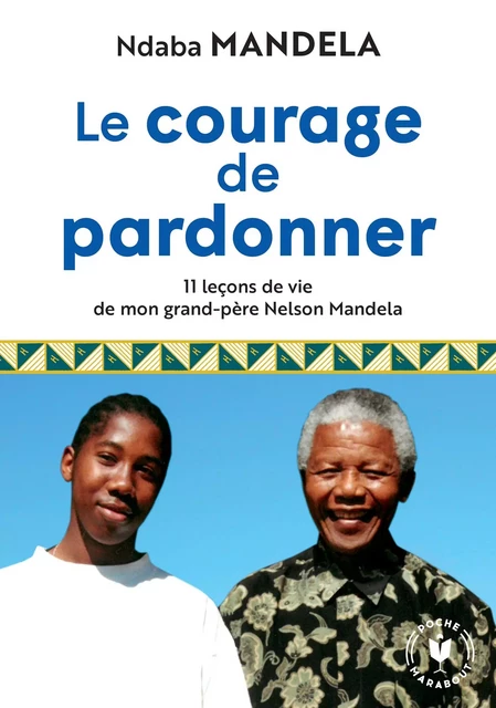 Le courage de pardonner - Ndaba Mandela - Marabout