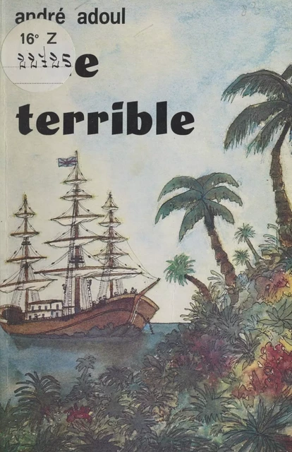 L'île terrible - André Adoul - FeniXX réédition numérique