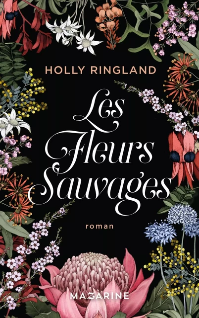 Les fleurs sauvages - Holly Ringland - Fayard/Mazarine