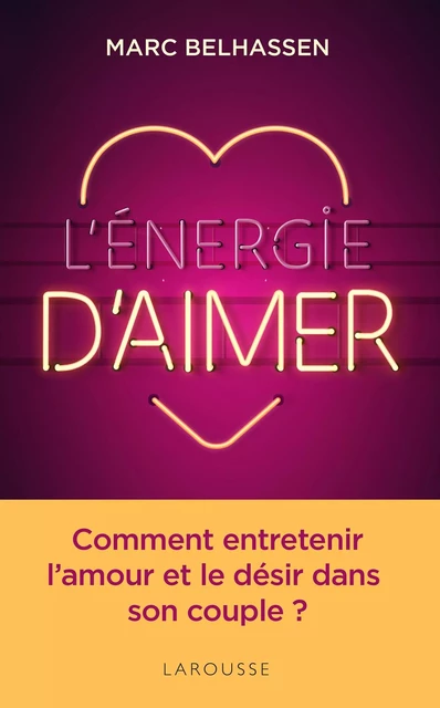 L'Energie d'aimer - Marc Belhassen - Larousse