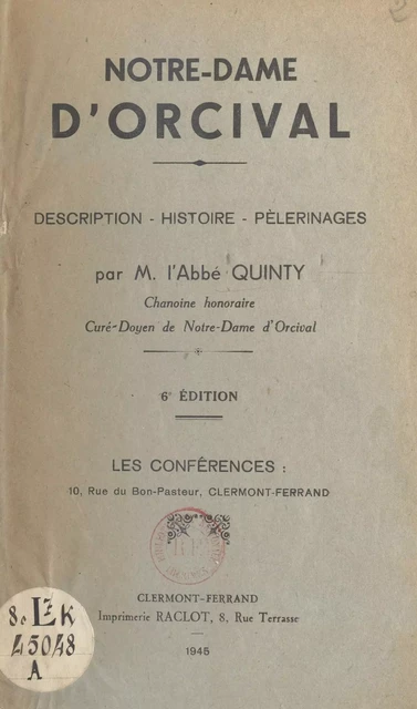 Notre-Dame d'Orcival : description, histoire, pèlerinages - Antonin Quinty - FeniXX réédition numérique