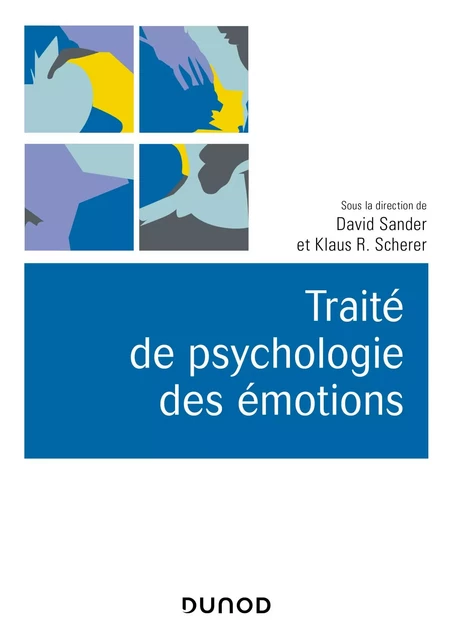 Traité de psychologie des émotions - David Sander, Klaus Scherer - Dunod