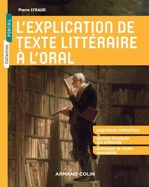 L'explication de texte littéraire à l'oral - Pierre Lyraud - Armand Colin