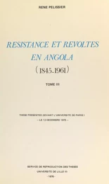 Résistances et révoltes en Angola, 1845-1961 (3)