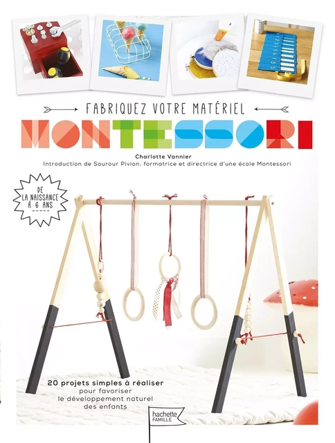 Fabriquez vous-même votre matériel Montessori - Charlotte Vannier - Hachette Pratique