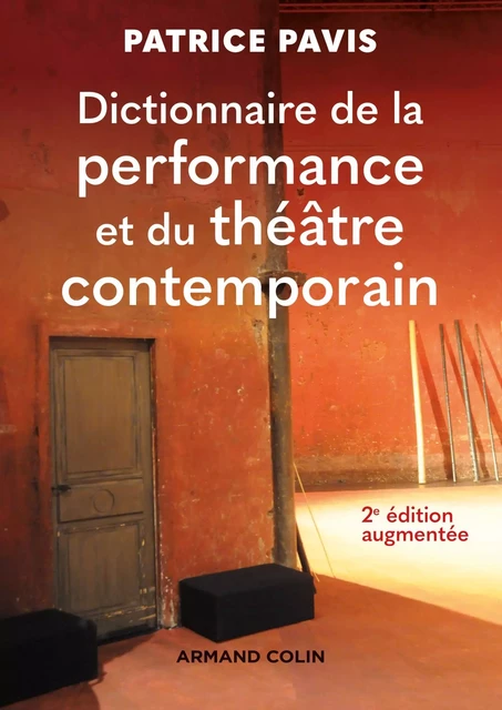 Dictionnaire de la performance et du théâtre contemporain - 2e éd. - Patrice Pavis - Armand Colin