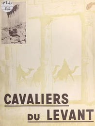 Cavaliers du Levant : la cavalerie du Levant entre deux armistices, juillet 1940-juillet 1941