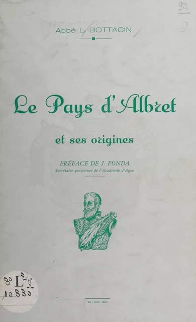 Le pays d'Albret et ses origines - Louis Bottacin - FeniXX réédition numérique