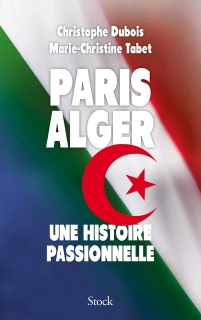 Paris Alger - Christophe Dubois, Marie-Christine Tabet - Stock