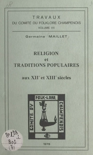 Religion et traditions populaires aux XIIe et XIIIe siècles - Germaine Maillet - FeniXX réédition numérique