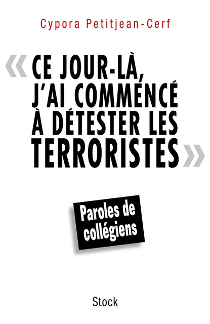 Ce jour-là, j'ai commencé à détester les terroristes - Cypora Petitjean-Cerf - Stock