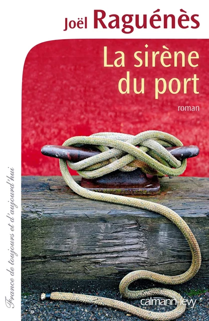 La Sirène du port - Joël Raguénès - Calmann-Lévy