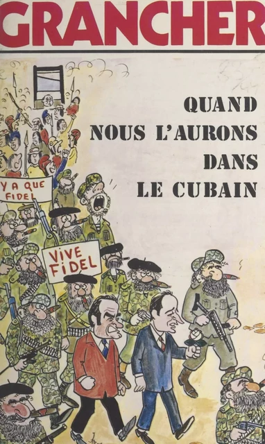 Quand nous l'aurons dans le Cubain... - Marcel E. Grancher - FeniXX réédition numérique