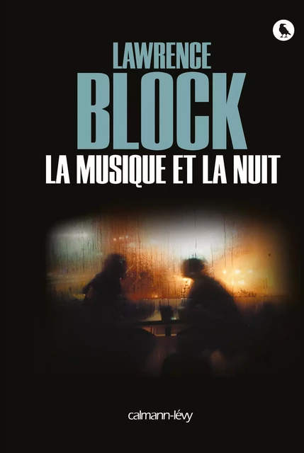 La musique et la nuit - Lawrence Block - Calmann-Lévy